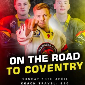 Away Travel - Coventry Finals - Sunday 19th April
